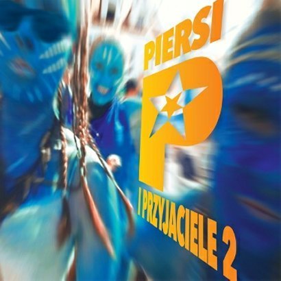 6. Piersi – "Piersi i przyjaciele 2"